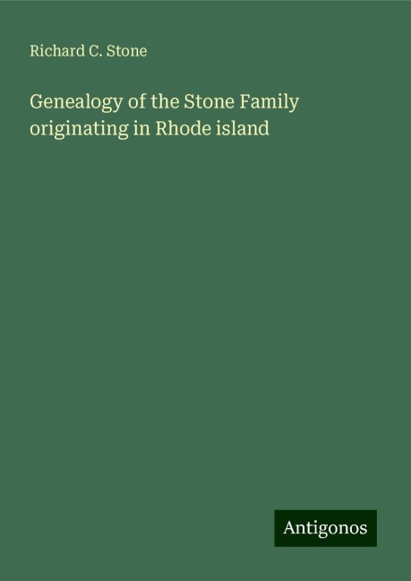 Genealogy of the Stone Family originating in Rhode island