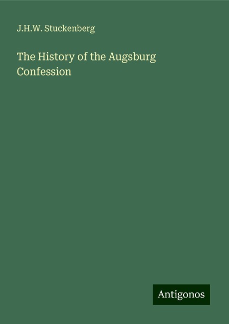 The History of the Augsburg Confession