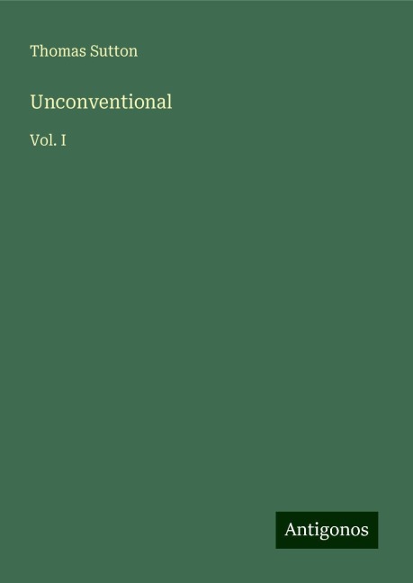 Unconventional: Vol. I