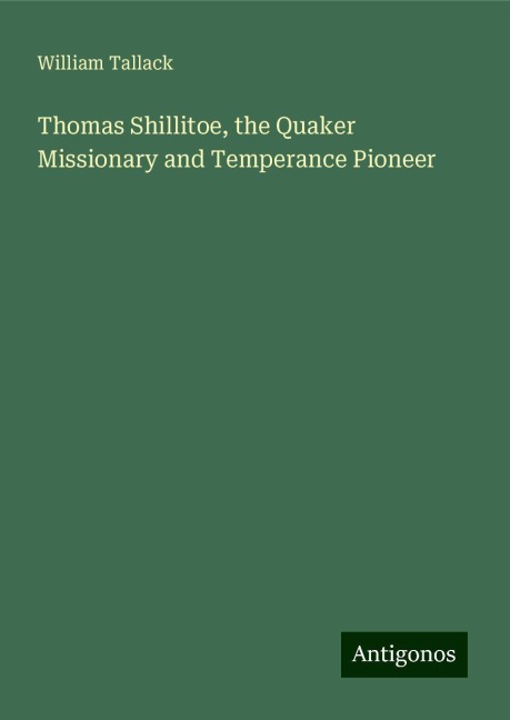 Thomas Shillitoe, the Quaker Missionary and Temperance Pioneer