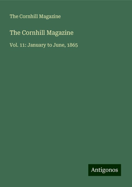 The Cornhill Magazine: Vol. 11: January to June, 1865