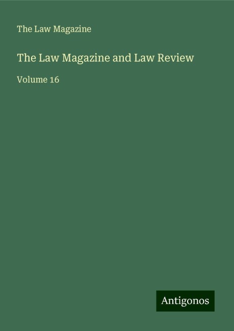 The Law Magazine and Law Review: Volume 16