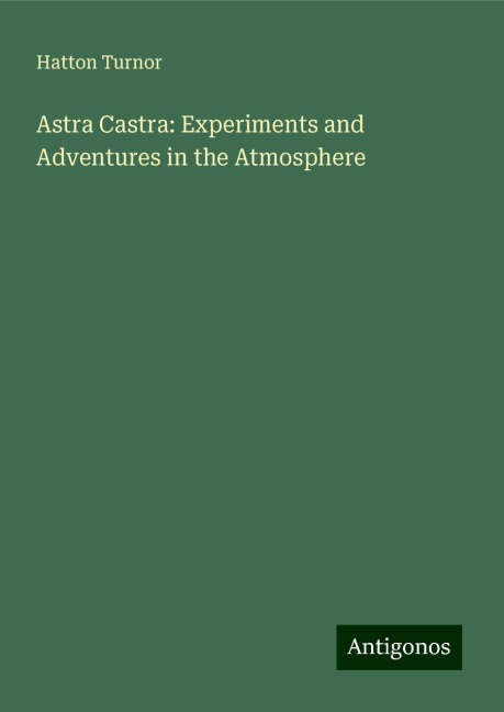 Astra Castra: Experiments and Adventures in the Atmosphere