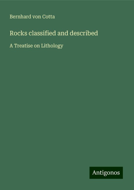 Rocks classified and described: A Treatise on Lithology
