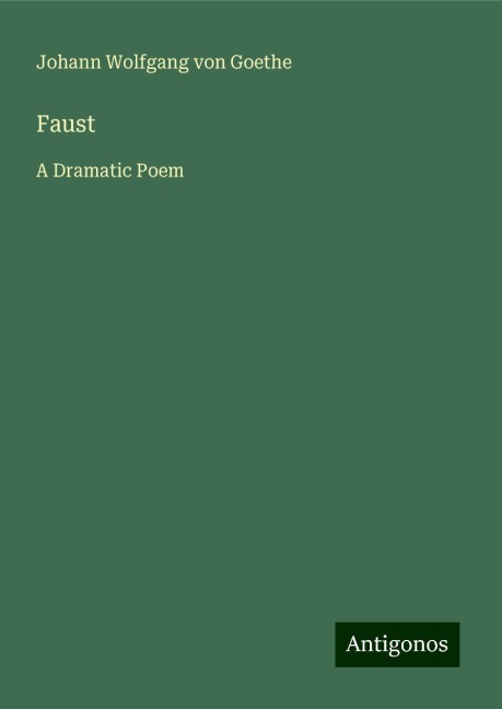 Faust: A Dramatic Poem