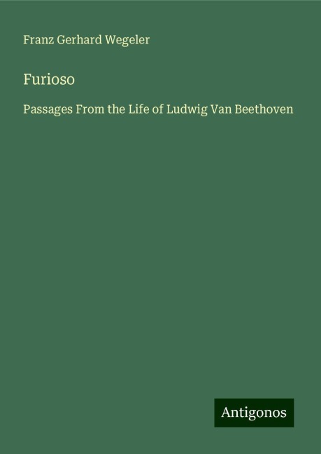 Furioso: Passages From the Life of Ludwig Van Beethoven