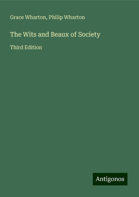 The Wits and Beaux of Society: Third Edition