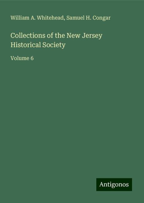 Collections of the New Jersey Historical Society: Volume 6