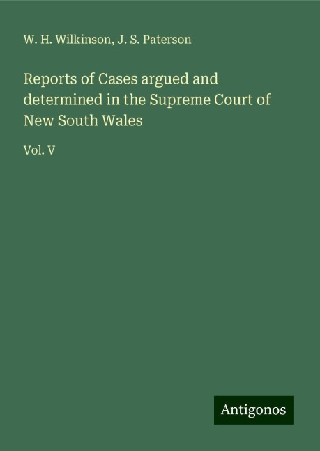 Reports of Cases argued and determined in the Supreme Court of New South Wales: Vol. V
