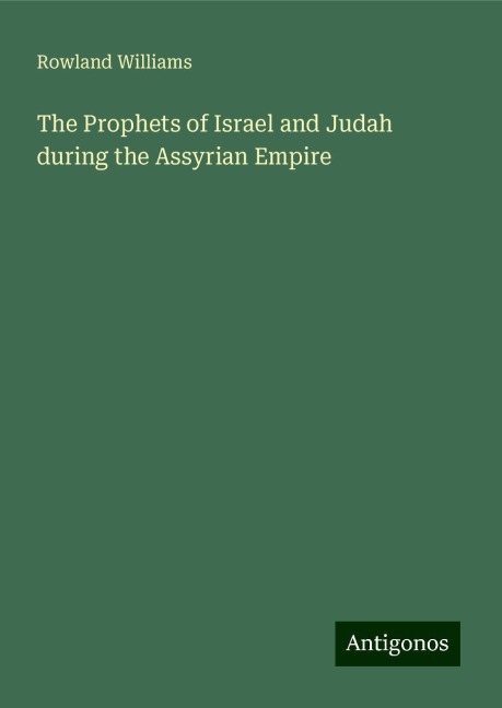 The Prophets of Israel and Judah during the Assyrian Empire