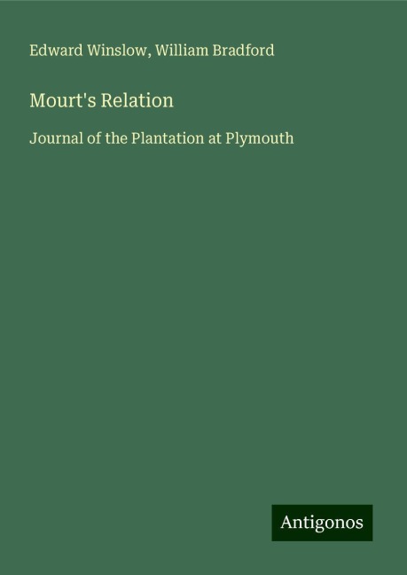 Mourts Relation: Journal of the Plantation at Plymouth