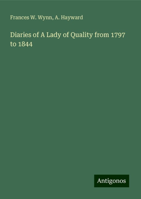 Diaries of A Lady of Quality from 1797 to 1844