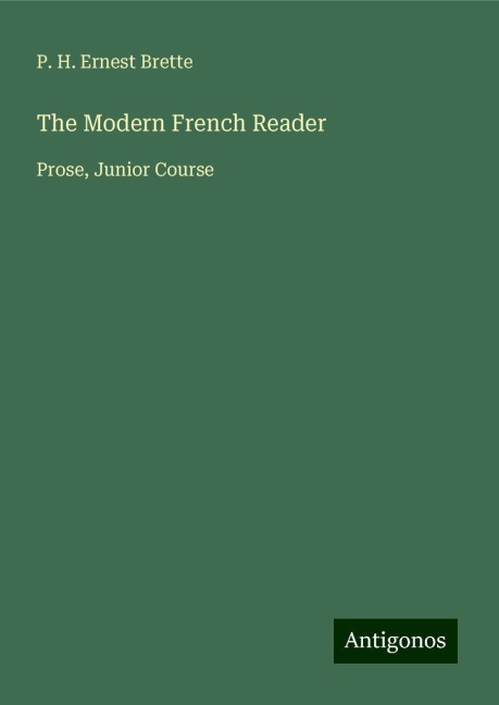 The Modern French Reader: Prose, Junior Course