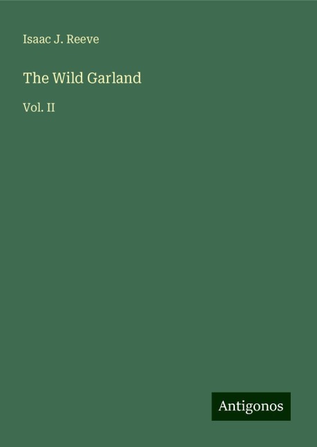 The Wild Garland: Vol. II