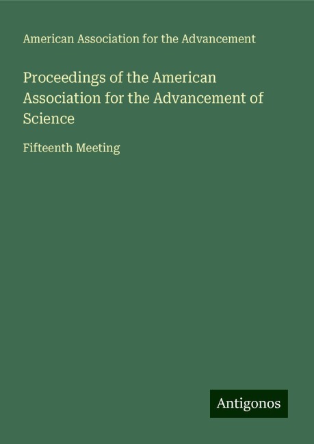Proceedings of the American Association for the Advancement of Science: Fifteenth Meeting
