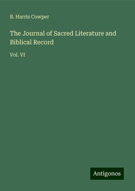 The Journal of Sacred Literature and Biblical Record: Vol. VI