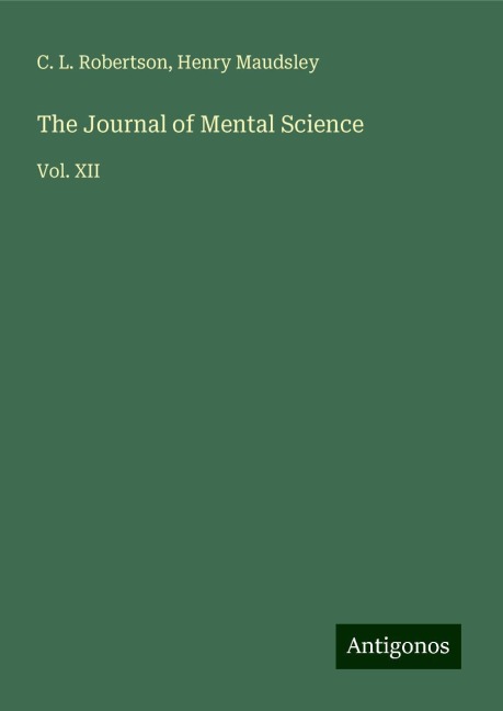 The Journal of Mental Science: Vol. XII