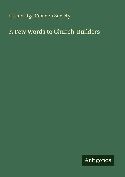 A Few Words to Church-Builders