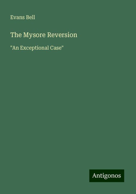 The Mysore Reversion: An Exceptional Case