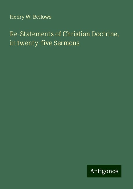 Re-Statements of Christian Doctrine, in twenty-five Sermons