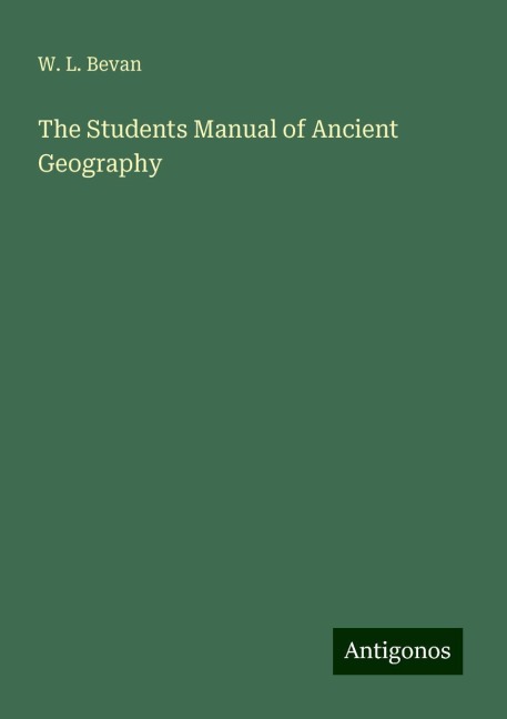 The Students Manual of Ancient Geography