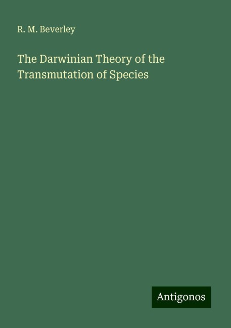 The Darwinian Theory of the Transmutation of Species