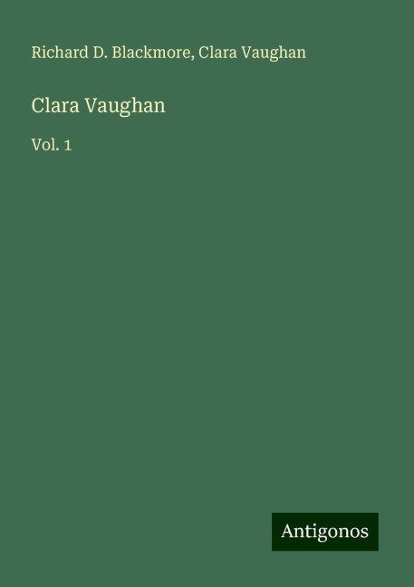 Clara Vaughan: Vol. 1