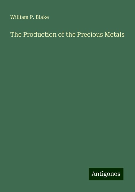 The Production of the Precious Metals