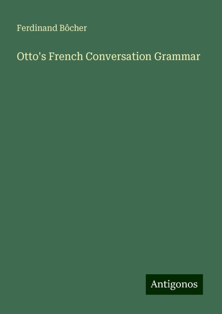 Ottos French Conversation Grammar