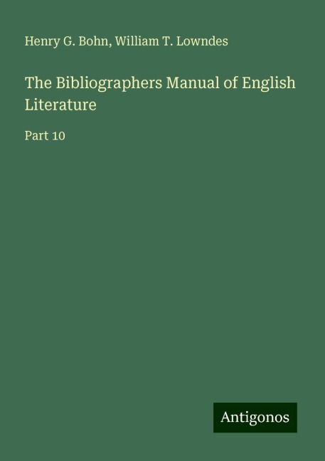 The Bibliographers Manual of English Literature: Part 10