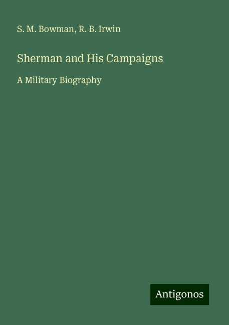 Sherman and His Campaigns: A Military Biography