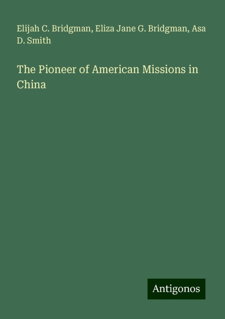 The Pioneer of American Missions in China