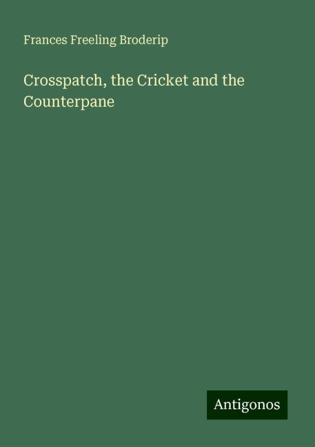 Crosspatch, the Cricket and the Counterpane