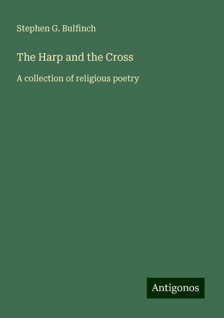 The Harp and the Cross: A collection of religious poetry