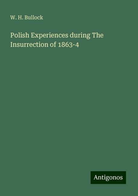 Polish Experiences during The Insurrection of 1863-4