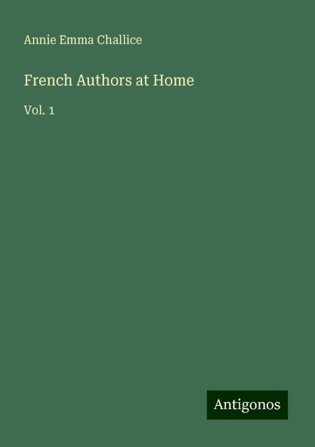French Authors at Home: Vol. 1