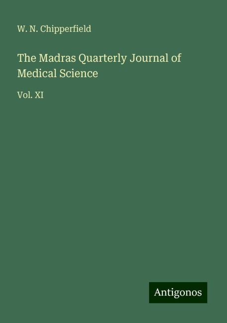 The Madras Quarterly Journal of Medical Science: Vol. XI