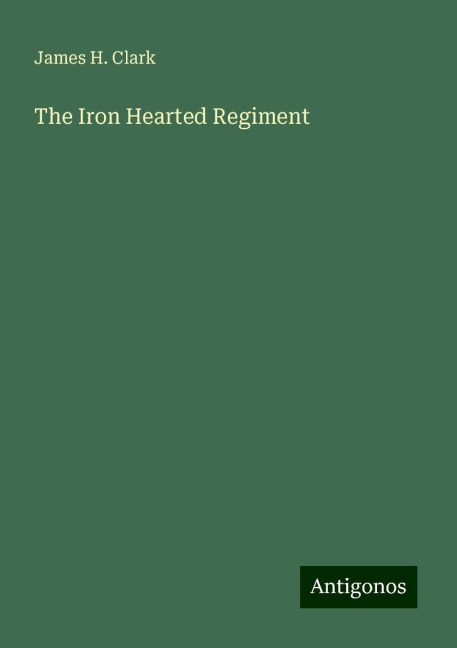The Iron Hearted Regiment