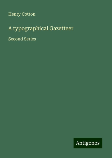 A typographical Gazetteer: Second Series