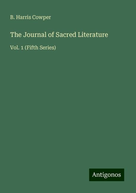 The Journal of Sacred Literature: Vol. 1 (Fifth Series)