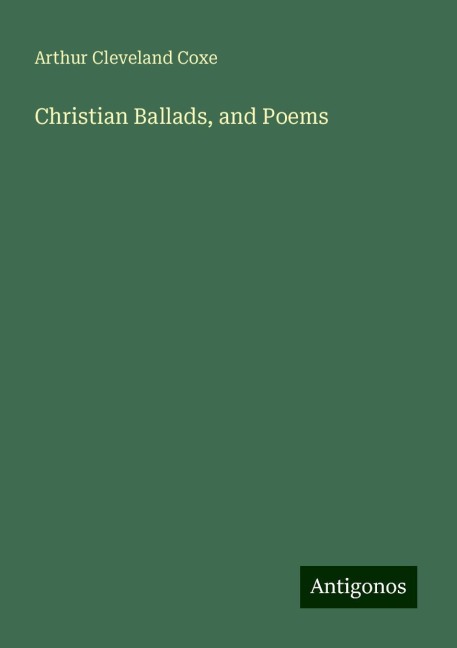Christian Ballads, and Poems