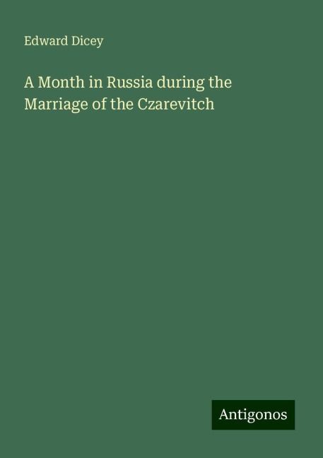 A Month in Russia during the Marriage of the Czarevitch