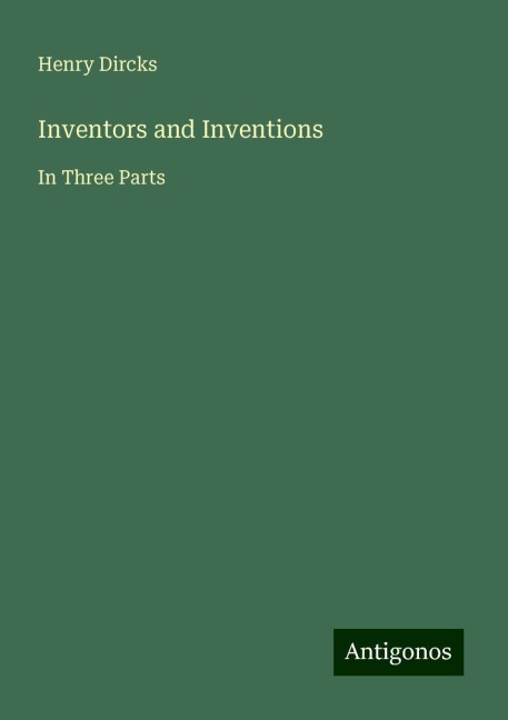 Inventors and Inventions: In Three Parts
