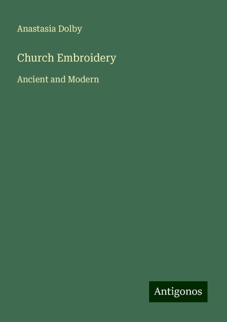 Church Embroidery: Ancient and Modern