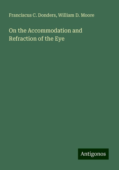 On the Accommodation and Refraction of the Eye