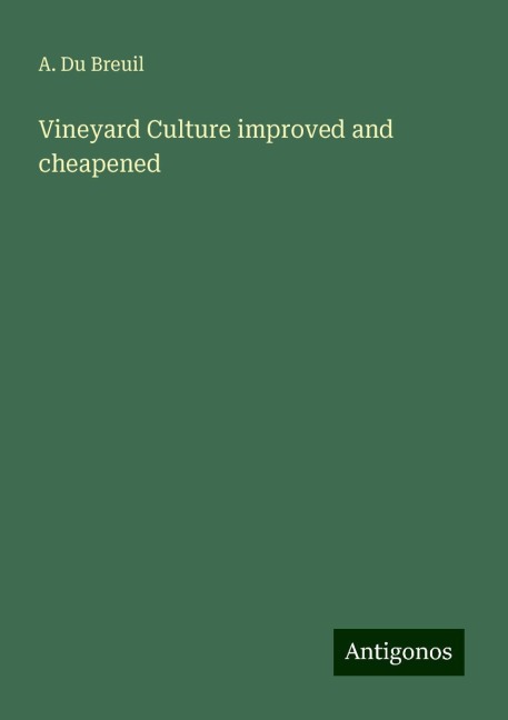 Vineyard Culture improved and cheapened