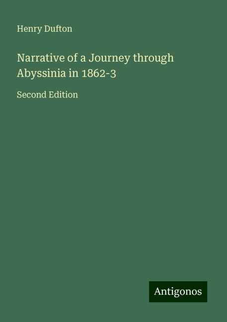 Narrative of a Journey through Abyssinia in 1862-3: Second Edition
