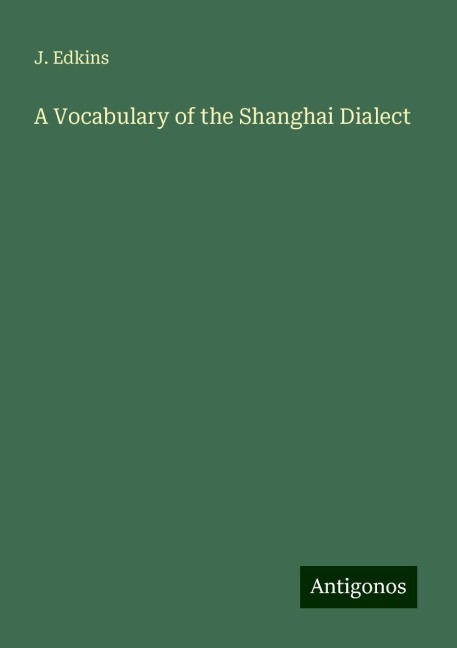 A Vocabulary of the Shanghai Dialect