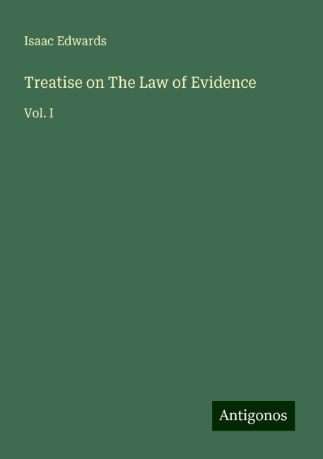 Treatise on The Law of Evidence: Vol. I