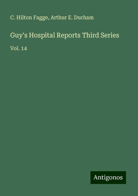 Guys Hospital Reports Third Series: Vol. 14